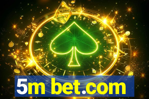 5m bet.com